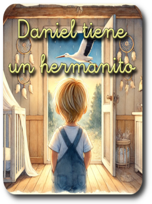 Daniel tiene un hermanito, cuento infantil para niños de 3 a 5 años de Miguel Ángel Jiménez Santana
