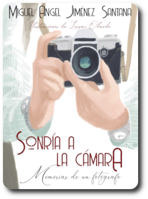 Sonría a la Cámara, novela divertida sobre fotógrafo de Miguel Ángel Jiménez Santana