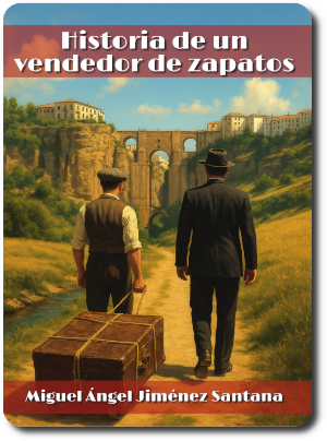 Historia de un vendedor de zapatos, novela histórica de España de principios del siglo XX de Miguel Ángel Jiménez Santana